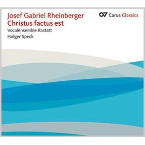 Rheinberger: Christus factus est (Carus Classics)