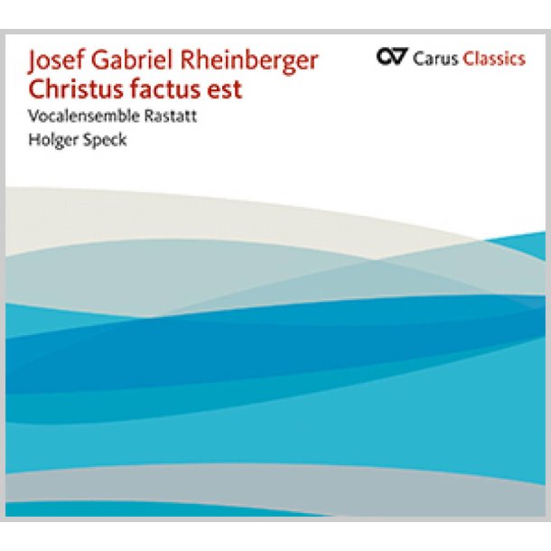 Rheinberger: Christus factus est (Carus Classics)