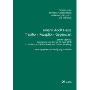 Johann Adolf Hasse : Tradition, Rezeption, Gegenwart
