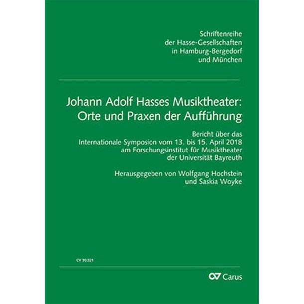 Johann Adolf Hasses Musiktheater: : Orte und Praxen der Auff&uuml;hrung