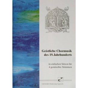 Geistliche Chormusik des 19. Jahrhunderts