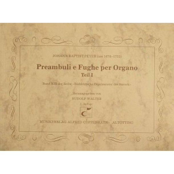 Peyer: Preambuli e Fughe per Organo Teil I