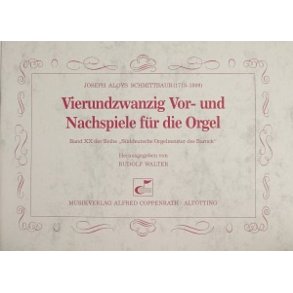 Schmittbauer: 24 Vor- und Nachspiele für die Orgel
