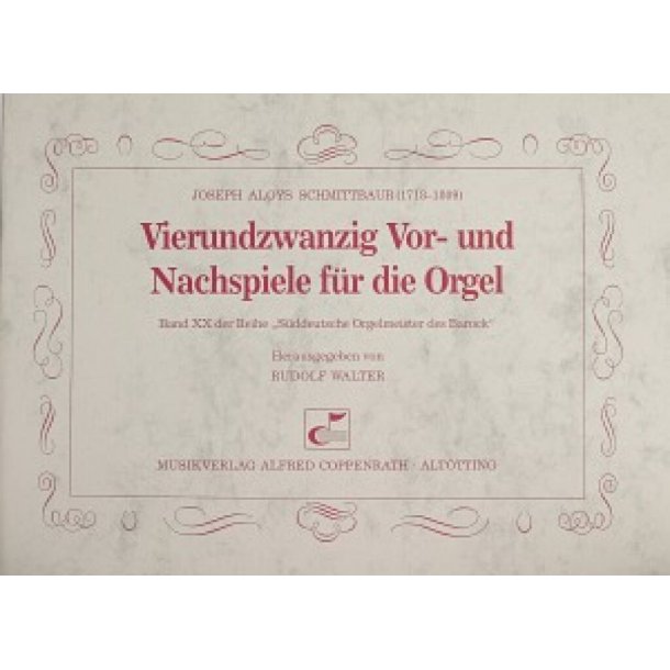 Schmittbauer: 24 Vor- und Nachspiele f&uuml;r die Orgel