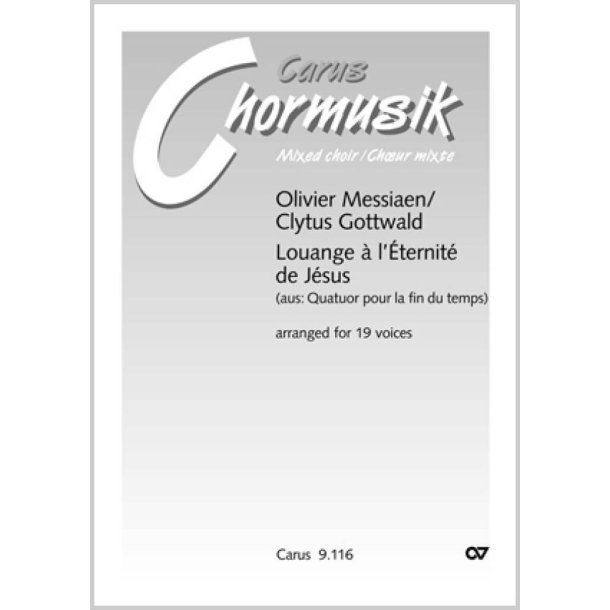 Louange &agrave; l'&Eacute;ternit&eacute; de J&eacute;sus : Vokalbearbeitung des 5. Satzes aus Messiaens Quatuor pour la fin du temps