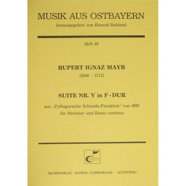 Suite Nr. V in F-Dur : aus: Pythagorische Schmids-F&uuml;ncklein von 1692
