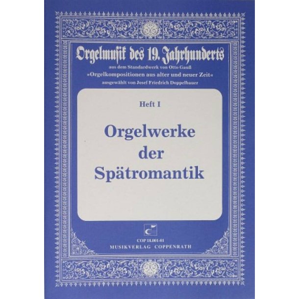 Orgelwerke der Sp&auml;tromantik