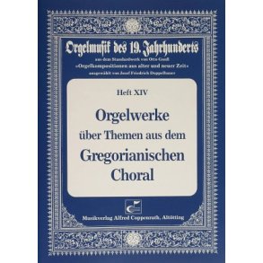 Orgelwerke über Themen aus dem Gregorian. Choral