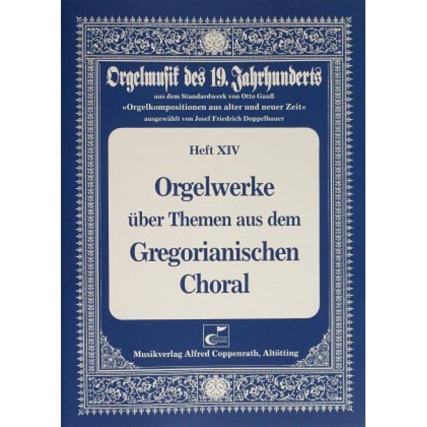 Orgelwerke &uuml;ber Themen aus dem Gregorian. Choral