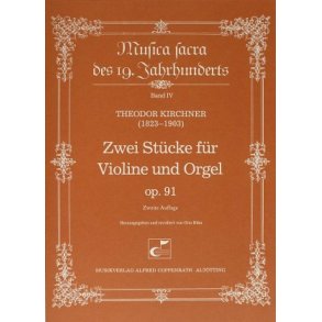 Kirchner: Zwei Stücke für Violine und Orgel op. 91