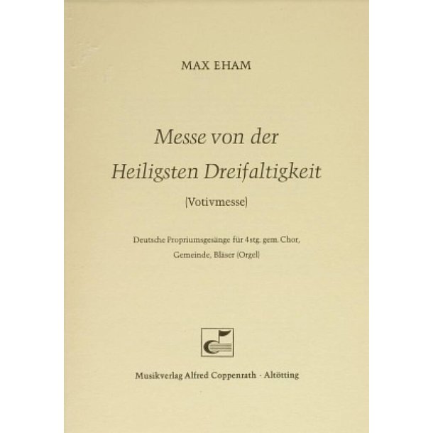 Messe von der Heiligsten Dreifaltigkeit : Votivmess - Deutsche Propriumsges&auml;nge