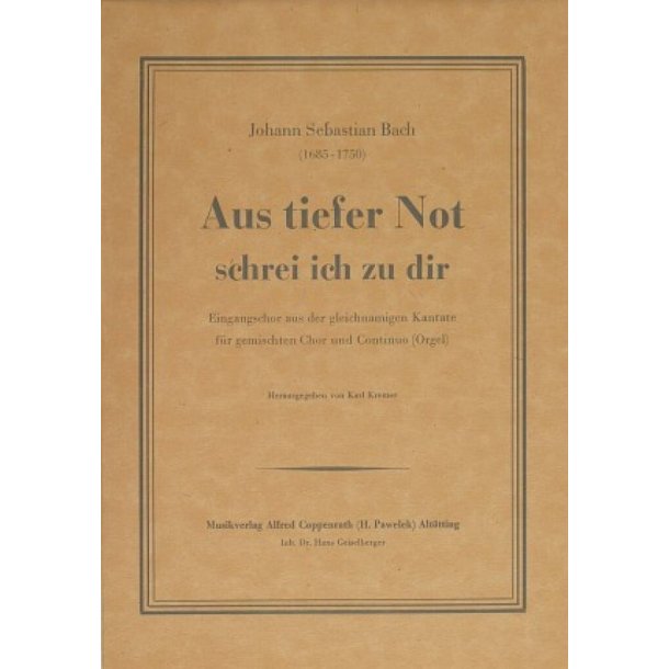Aus tiefer Not schrei ich zu dir : Eingangschor aus der gleichnamigen Kantate