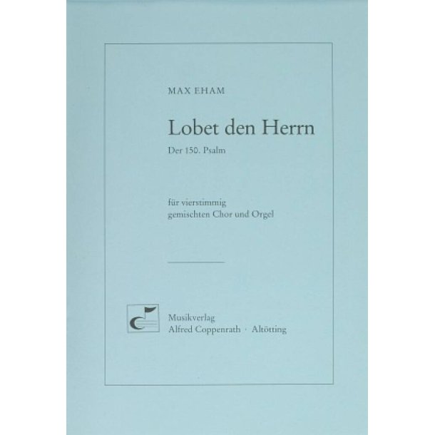 Lobet den Herrn : Der 150. Psalm