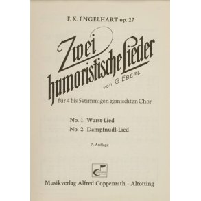 Eberl und Engelhart, 2 humoristische Lieder