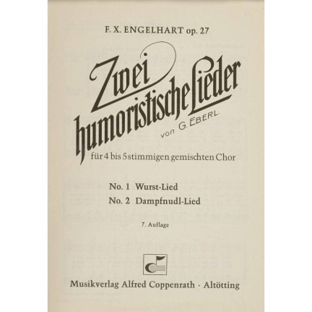 Eberl und Engelhart, 2 humoristische Lieder