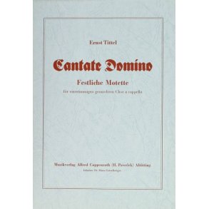 Cantate Domino : Festliche Motette
