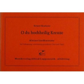 O du hochheilig Kreuze : Kleine Liedkantate