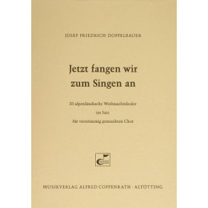 Doppelbauer, Jetzt fangen wir zum Singen an : 20 alpenländische Weihnachtslieder