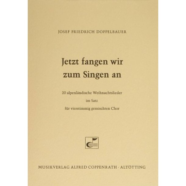 Doppelbauer, Jetzt fangen wir zum Singen an : 20 alpenl&auml;ndische Weihnachtslieder
