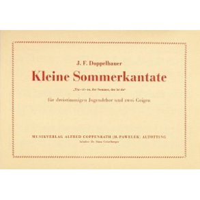 Trariro, der Sommer, der ist do : Kleine Sommerkantate