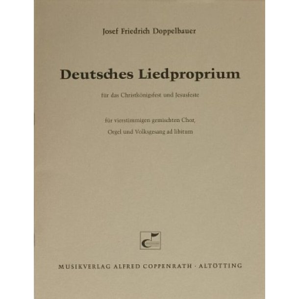 Deutsches Liedproprium : f&uuml;r das Christk&ouml;nigsfest und Jesusfeste