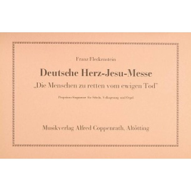 Deutsche Herz-Jesu-Messe : Die Menschen zu retten vom ewigen Tod