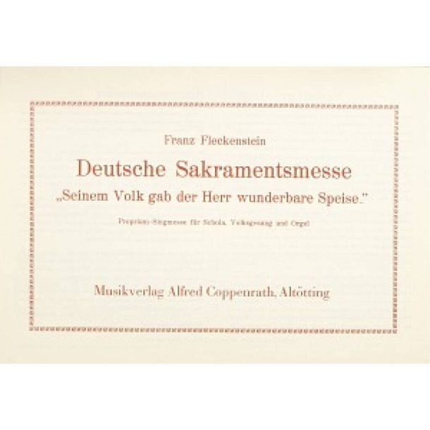Deutsche Sakramentsmesse : Seinem Volk gab der Herr wunderbare Speise