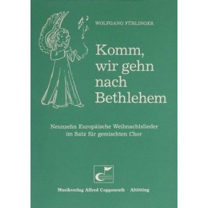 Komm, wir gehn nach Bethlehem : 19 europäische Weihnachtslieder