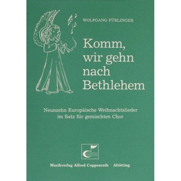 Komm, wir gehn nach Bethlehem : 19 europ&auml;ische Weihnachtslieder
