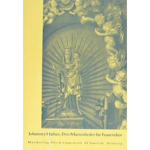 Hafner: 3 Marienlieder für Frauenchor