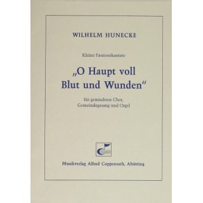 O Haupt voll Blut und Wunden : Kleine Passionskantate