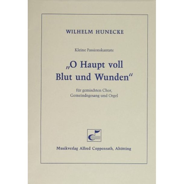 O Haupt voll Blut und Wunden : Kleine Passionskantate