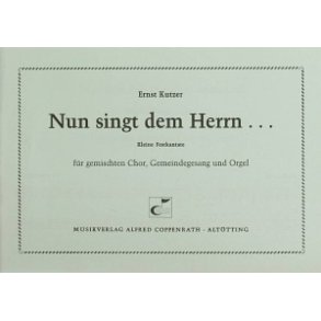 Nun singt dem Herrn... : Kleine Festkantate