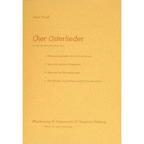 Karl Kraft: Vier Oster- und Himmelfahrtslieder