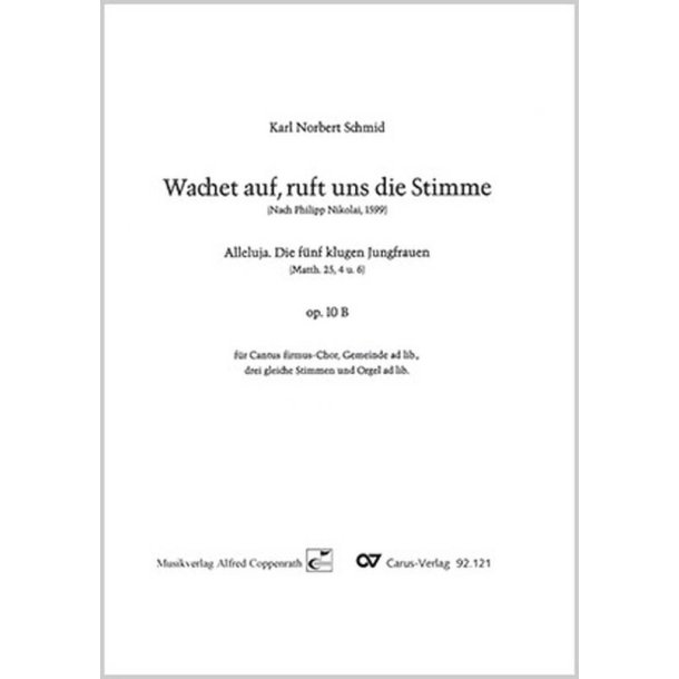 Wachet auf, ruft uns die Stimme Alleluja : Die f&uuml;nf klugen Jungfrauen