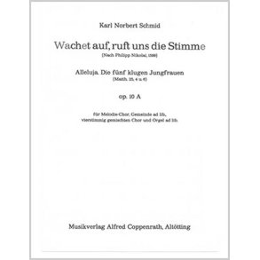 Wachet auf, ruft uns die Stimme : Alleluja. Die fünf klugen Jungfrauen