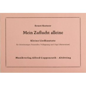 Mein Zuflucht alleine : Kleine Liedkantate