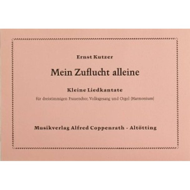 Mein Zuflucht alleine : Kleine Liedkantate