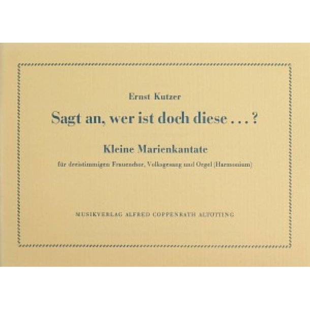 Sagt an, wer ist doch diese...? : Kleine Marienkantate
