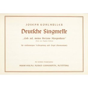 Geh auf, meins Herzens Morgenstern : Deutsche Singmesse