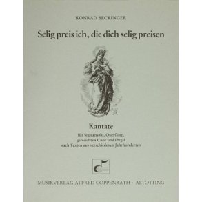 Selig preis ich, die dich selig preisen : Kantate