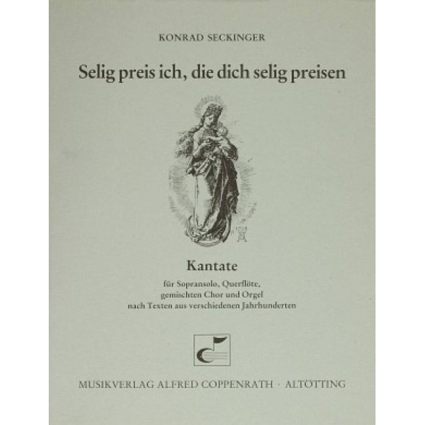 Selig preis ich, die dich selig preisen : Kantate