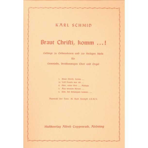 Schmid, Braut Christi komm