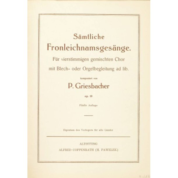 Griesbacher, S&auml;mtliche Fronleichnamsges&auml;nge