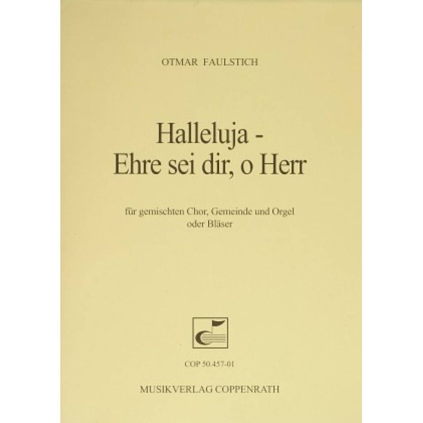 Halleluja - Ehre sei dir, o Herr