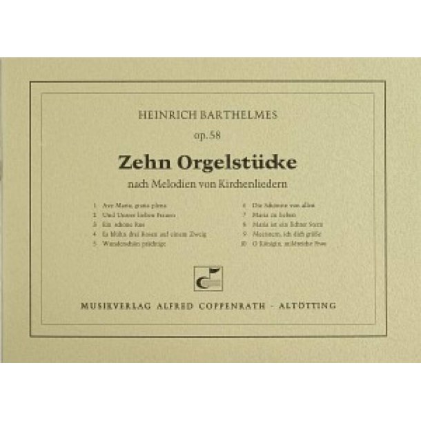 Barthelmes : Zehn Orgelst&uuml;cke nach Melodien von Kirchenliedern