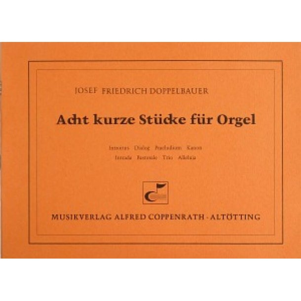 Acht kurze St&uuml;cke f&uuml;r Orgel
