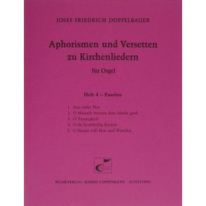 Aphorismen und Versetten zu Kirchenliedern Heft IV : Passion