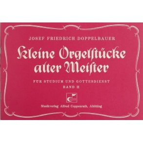 Kleine Orgelstücke alter Meister II : Für Studium und Gottesdienst