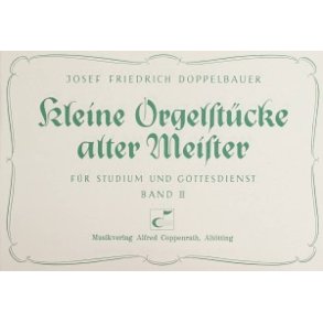 Kleine Orgelstücke alter Meister III : Für Studium und Gottesdienst